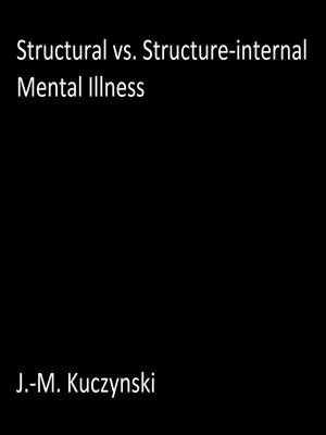 cover image of Structural vs. Structure-internal Mental Illnesses